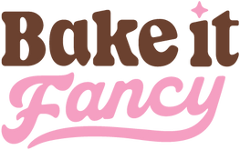 Bake it Fancy