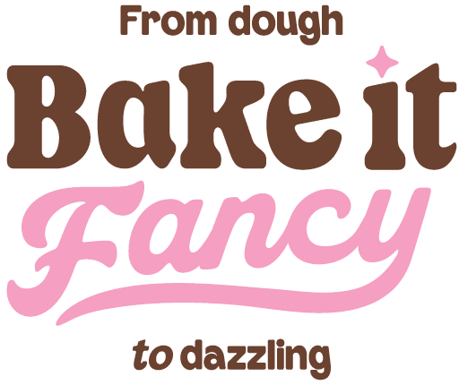 Bake it Fancy